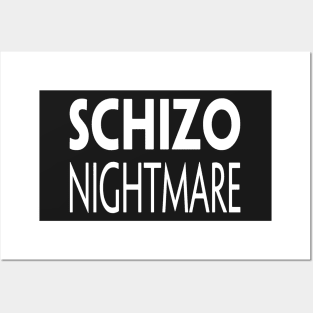 SCHIZO NIGHTMARE Posters and Art